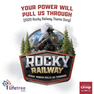 Your Power Will Pull Us Through - 2020 Rocky Railway Theme Song by Lifetree Kids