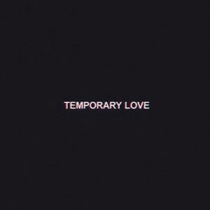 Temporary Love by firstclasslikealways, Natalia Rothwell