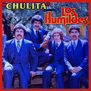 Los Humildes - Chulita