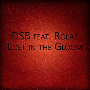 Lost in the Gloom by DSB, Rolas
