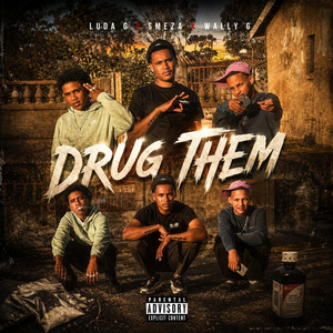 Drug Them by SmezA'NBT, Luda G, Wally G