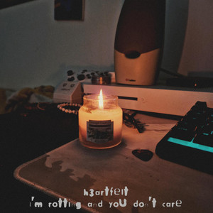 i'm rotting and you dont care