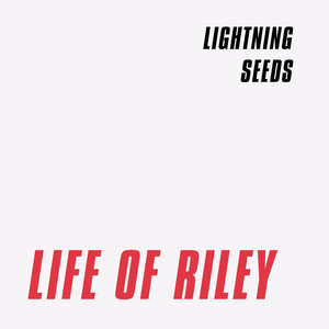Life of Riley - song and lyrics by The Lightning Seeds | Spotify
