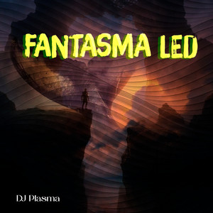 Fantasma Led by DJ Plasma