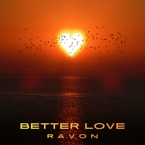 Better Love by Ravon