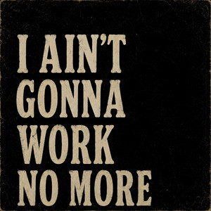 I Ain't Gonna Work No More - Acoustic Version by Jenny Kerr