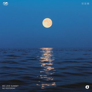 No Yesterday by we love sunset
