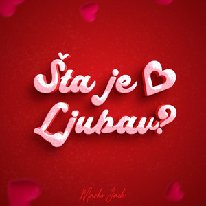 Marko Jack - Šta Je Ljubav?