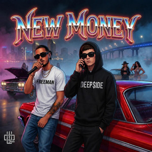 NEW MONEY by DEEP$iDE, Freeman
