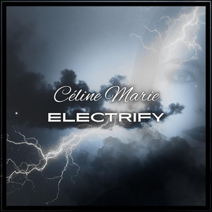 Electrify by Céline Marie