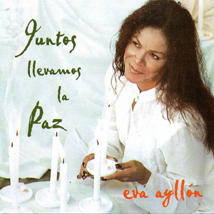 Juntos Llevamos la Paz - música y letra de Eva Ayllón | Spotify