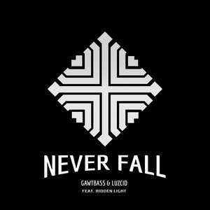Never Fall by Gawtbass, Hidden Light, LUZCID