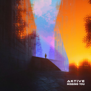 Missing You by Aktive