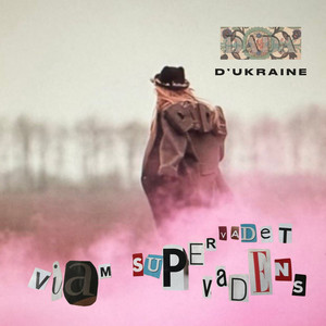DADA D’UKRAINE — Shlyah або Viam supervadet vadens