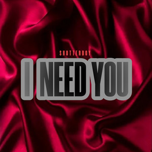 I Need You
