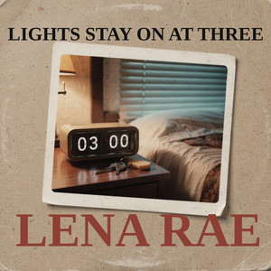 Lights Stay On at Three by Lena Rae