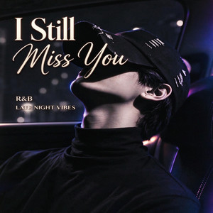 I Still Miss You - R&B｜Pop Spanish by Fong-花