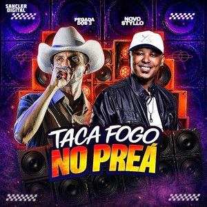 Taca Fogo No Preá by Pegada dos 3, Forrozão Novo Styllo