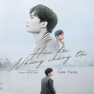 Hứa Đợi Nhưng Chẳng Tới (Speed Up Version 2) by Lâm Tuấn, Vương Thiên Tuấn