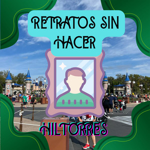 RETRATOS SIN HACER by HILTORRES