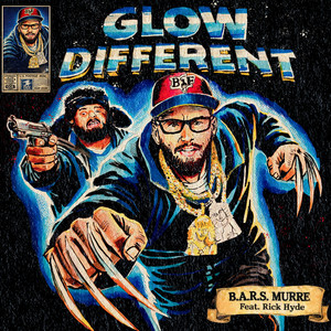 Glow Different (feat. Rick Hyde) by B.A.R.S. Murre, Black Soprano Family, Rick Hyde