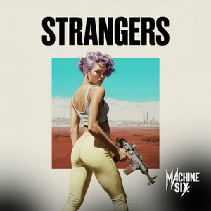 Strangers by Machine Six