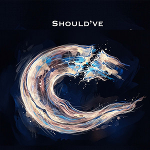 Should've by CICI Zhu