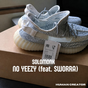 NO YEEZY by SOLOMONK, SWORRA