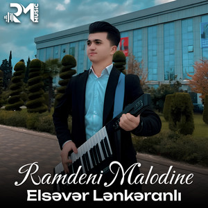 Elsəvər Lənkəranlı - Ramdeni Malodine