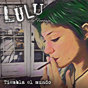 Tiembla el Mundo by Lülu, Forraje