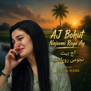 AJ Bohut Najoomi Roya Ay by Punjabi Record