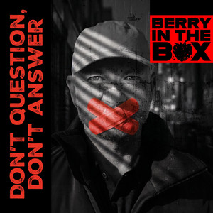 Don't Question Don't Answer by BERRY in the BOX
