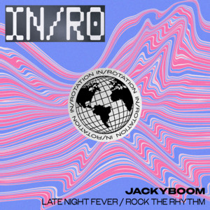 Jackyboom — Late Night Fever / Rock The Rhythm (2026)