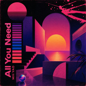 All You Need by MIII YAO