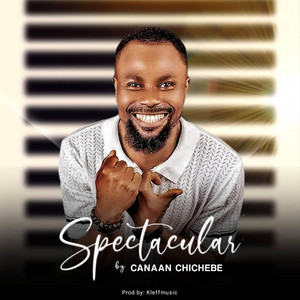 SPECTACULAR by Canaan Chichebe