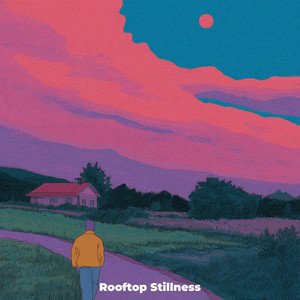 Rooftop Stillness by Soft Departure