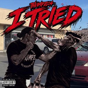 I Tried by Thumpzx4
