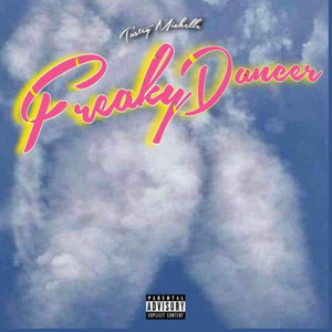 Freaky Dancer by Tastey Michelle
