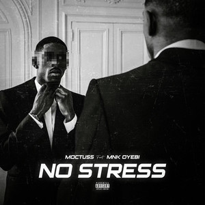 Moctuss & MNK OYEBI - NO STRESS