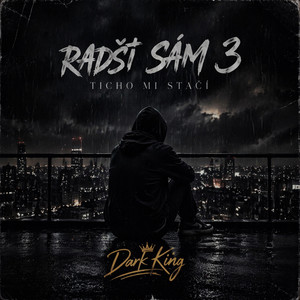 Radši sám 3 (Ticho mi stačí) by Dark King