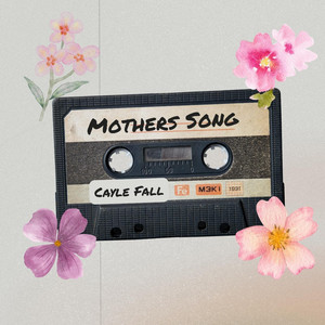 Mothers Song by Cayle Fall