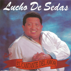 Lucho De Sedas - Enamorado estoy de ti