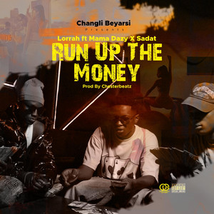 Lorrah - RUN UP THE MONEY (feat. Mama dazy & Sadat)