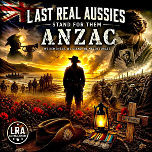 ANZAC by Last Real Aussies