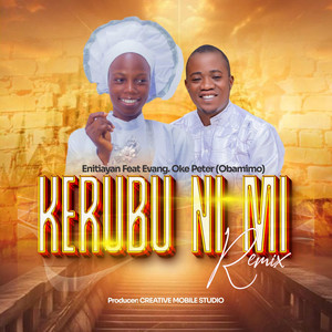 Enitiayan - KERUBU NI MI (feat. EVAN. PETER OKE (Oba mimo))