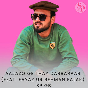 Sp Gb - Aajazo Ge Thay Darbaraar (feat. Fayaz Ur Rehman Falak)