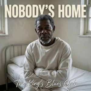 Nobody's Home by The King's Blues Club