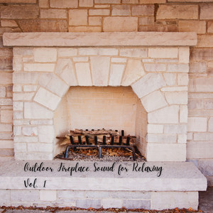 Outdoor Fireplace Sound for Relaxing Vol. 1 album