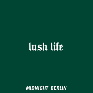 Lush Life by midnight Berlin
