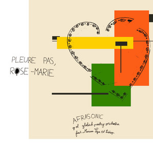 Pleure pas, Rose-Marie by Afrasonic, El Globish Poetry Orchestra, Mariaa Siga, Lidiop